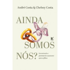Ainda somos nós?