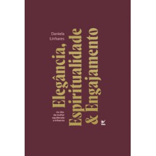 Elegância, Espiritualidade & Engajamento
