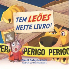 Tem leões neste livro! – Divertida releitura para crianças da história de Daniel na cova dos leões Tem leões neste livro! – Divertida releitura para crianças da história de Daniel na cova dos leões