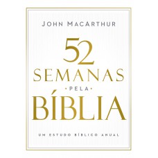 52 semanas pela Bíblia – Estudo bíblico semanal do autor de 