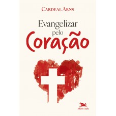 Evangelizar pelo coração Evangelizar pelo coração