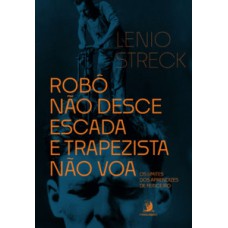 Robô não desce escada e trapezista não voa