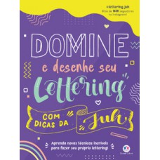 Domine e desenhe seu lettering com dicas da Juh