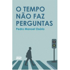 O tempo não faz perguntas