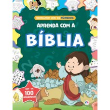 Aprenda com a Bíblia - Brincando com os números - Mais de 100 Atividades Aprenda com a Bíblia - Brincando com os números - Mais de 100 Atividades