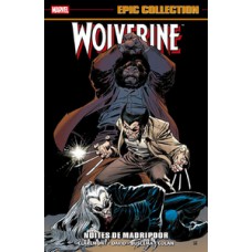 Wolverine: Noites de Madripoor (Epic Collection)