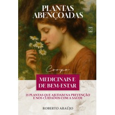 Plantas Abençoadas - Medicinais e de bem-estar