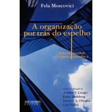 A organização por trás do espelho: Reflexos e reflexões