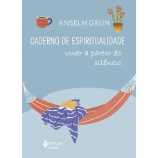 Caderno de espiritualidade - Viver a partir do silêncio