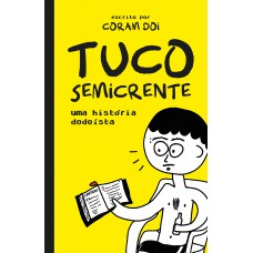 Tuco semicrente – Uma história em quadrinhos dodoísta e muito engraçada