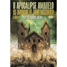O Apocalipse Amarelo 2: os imundos de Shub-Niggurath O Apocalipse Amarelo 2: os imundos de Shub-Niggurath