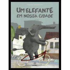 Um elefante em nossa cidade Um elefante em nossa cidade