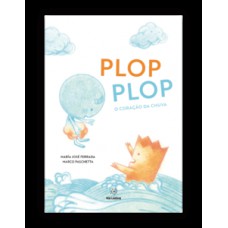 Plop Plop: O coração da chuva