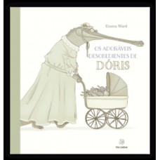 Os adoráveis desobedientes de Dóris Os adoráveis desobedientes de Dóris