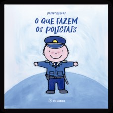 O que fazem os policiais O que fazem os policiais