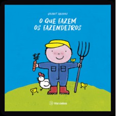 O que fazem os fazendeiros O que fazem os fazendeiros