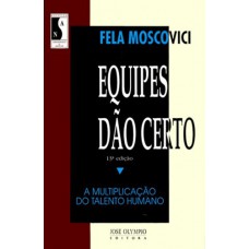 Equipes dão certo: A multiplicação do talento humano