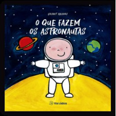 O que fazem os astronautas O que fazem os astronautas
