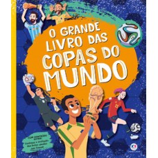 O grande livro das Copas do Mundo - Com figurinhas O grande livro das Copas do Mundo - Com figurinhas