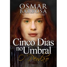 Cinco Dias no Umbral - O Perdão