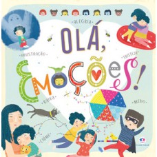 Olá, Emoções - A Aventura das Emoções no Mundo Infantil Olá, Emoções - A Aventura das Emoções no Mundo Infantil