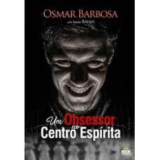 Um Obsessor no Centro Espírita