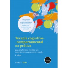 Terapia Cognitivo-comportamental na Prática - 2.ed.