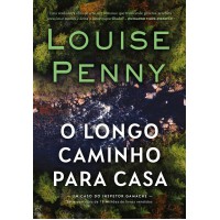 O longo caminho para casa (Inspetor Gamache - Livro 10) O longo caminho para casa (Inspetor Gamache - Livro 10)