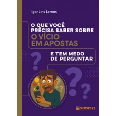 O que você precisa saber sobre o vício em apostas e tem medo de perguntar