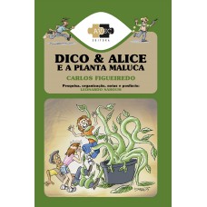 Dico e Alice e a planta maluca