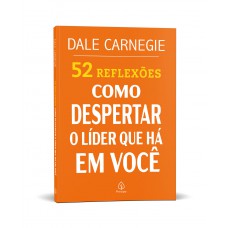 52 Reflexões: Como despertar o líder que há em você 52 Reflexões: Como despertar o líder que há em você