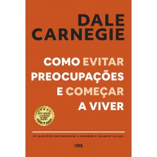 Como evitar preocupações e começar a viver