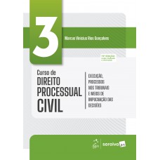 Curso de Direito Processual Civil - Execução, Processos Nos Tribunais - Vol.3 - 19ª Edição 2026