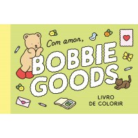 Com amor, Bobbie Goods Com amor, Bobbie Goods