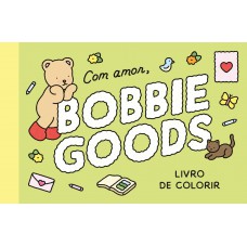 Com amor, Bobbie Goods