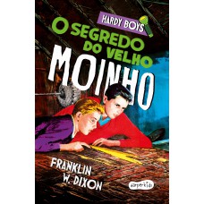Hardy Boys: O segredo do velho moinho – Terceiro volume da clássica série de mistério infantojuvenil