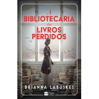 A bibliotecária dos livros perdidos – Uma história sobre coragem durante a Segunda Guerra Mundial, da mesma autora de “A bibliotecária dos livros queimados”