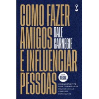 Como fazer amigos e influenciar pessoas Como fazer amigos e influenciar pessoas