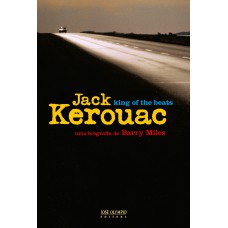 Jack Kerouac: king of the beats