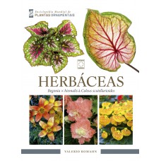 Enciclopédia Mundial de Plantas Ornamentais - Herbáceas: Begonia x hiemalis à Coleus scutellarioides