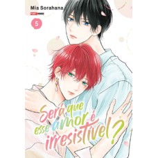 Será que esse amor é irresistível? 05 Será que esse amor é irresistível? 05