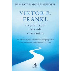 Viktor E. Frankl e a procura por uma vida com sentido