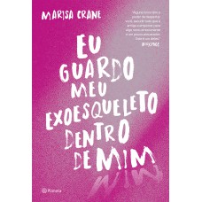 Eu guardo meu exoesqueleto dentro de mim