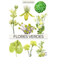Coleção Cores da Natureza - Flores Verdes