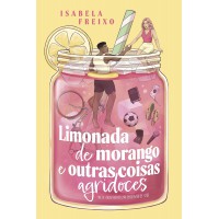 Limonada de morango e outras coisas agridoces Limonada de morango e outras coisas agridoces