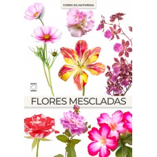 Coleção Cores da Natureza - Flores Mescladas