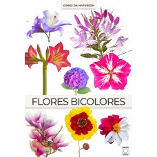 Coleção Cores da Natureza - Flores Bicolores