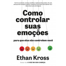 Como controlar suas emoções para que elas não controlem você