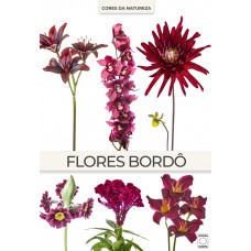 Coleção Cores da Natureza - Flores Bordô