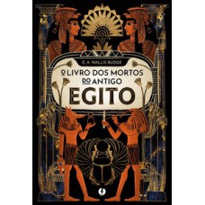 O livro dos mortos do antigo Egito – Nova edição